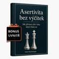 Asertivita bez výčitek - Jak přestat cítit vinu, když říkáš ne + BONUS