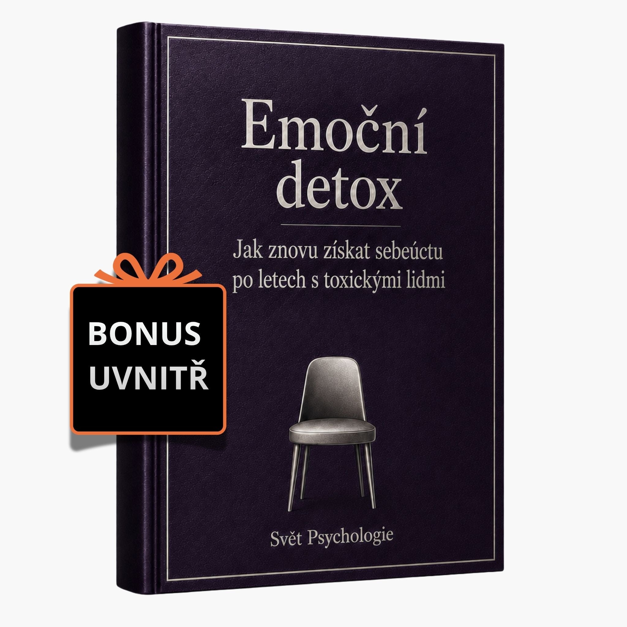 Emoční detox - Jak znovu získat sebeúctu po letech s toxickými lidmi + BONUS